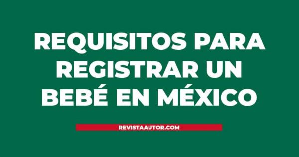 ⓿ Requisitos Para Registrar A Un BebÉ En MÉxico 2023 5325