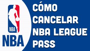 como cancelar nba league pass