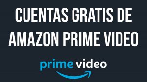 amazon prime video cuentas gratis